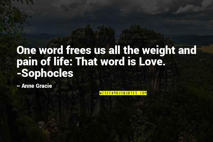 Cuadratica Ejemplo Quotes By Anne Gracie: One word frees us all the weight and