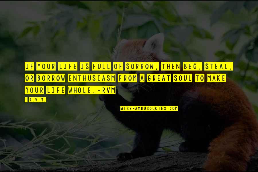 Cuadre En Quotes By R.v.m.: If your Life is full of Sorrow, then