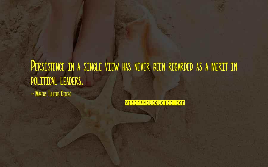 Cualquier Vs Cualquiera Quotes By Marcus Tullius Cicero: Persistence in a single view has never been
