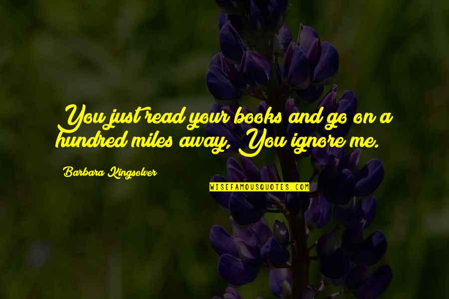 Cualquiera Vs Cualquier Quotes By Barbara Kingsolver: You just read your books and go on Cualquiera Vs Cualquier Quotes By Barbara Kingsolver: You just read your books and go on