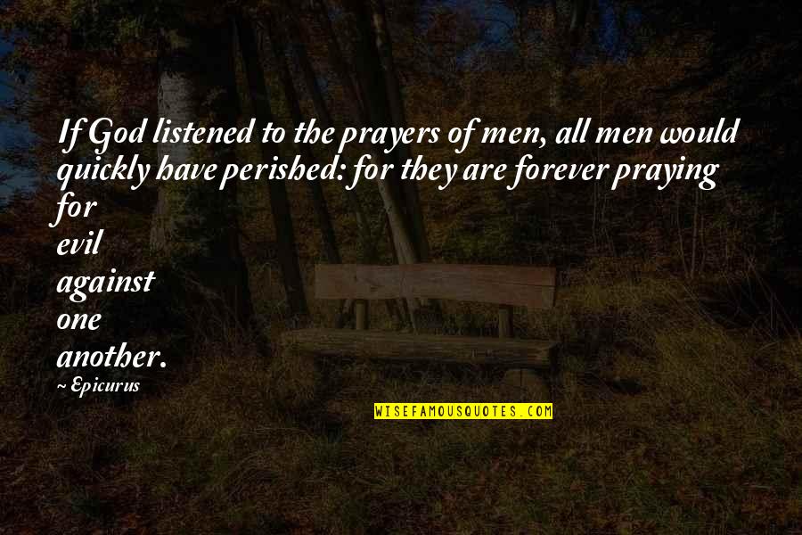 Cuanogenmod Quotes By Epicurus: If God listened to the prayers of men,