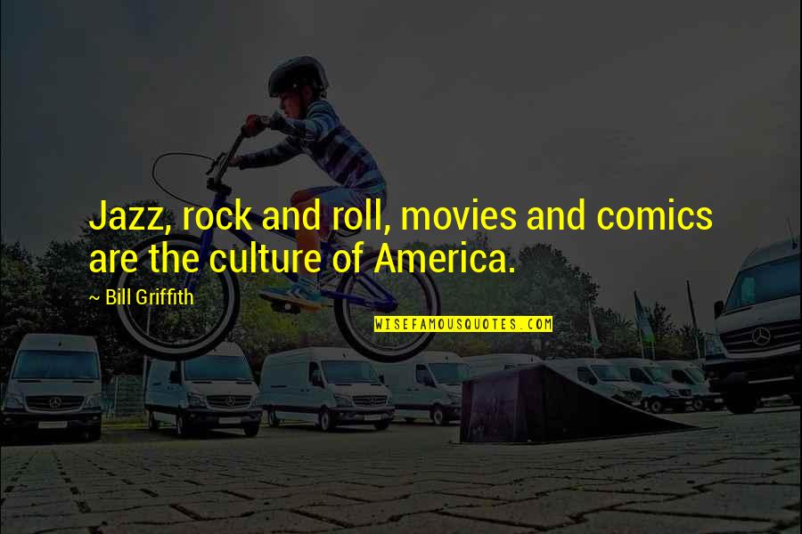 Cuarenta In Spanish Quotes By Bill Griffith: Jazz, rock and roll, movies and comics are