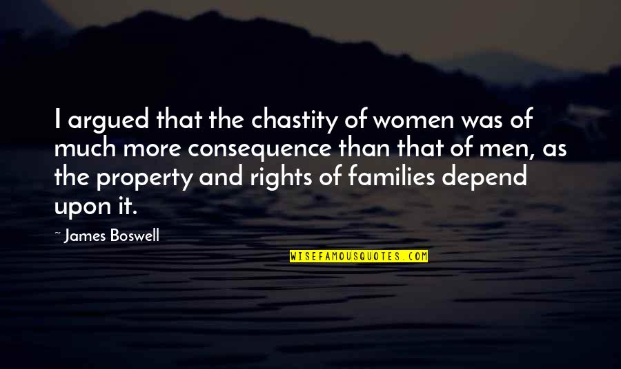 Cuartas De Venado Quotes By James Boswell: I argued that the chastity of women was