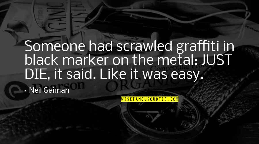 Cuartas Translation Quotes By Neil Gaiman: Someone had scrawled graffiti in black marker on