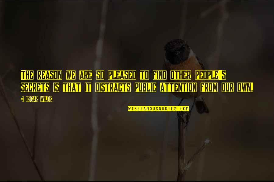 Cuarto De Milla Quotes By Oscar Wilde: The reason we are so pleased to find Cuarto De Milla Quotes By Oscar Wilde: The reason we are so pleased to find