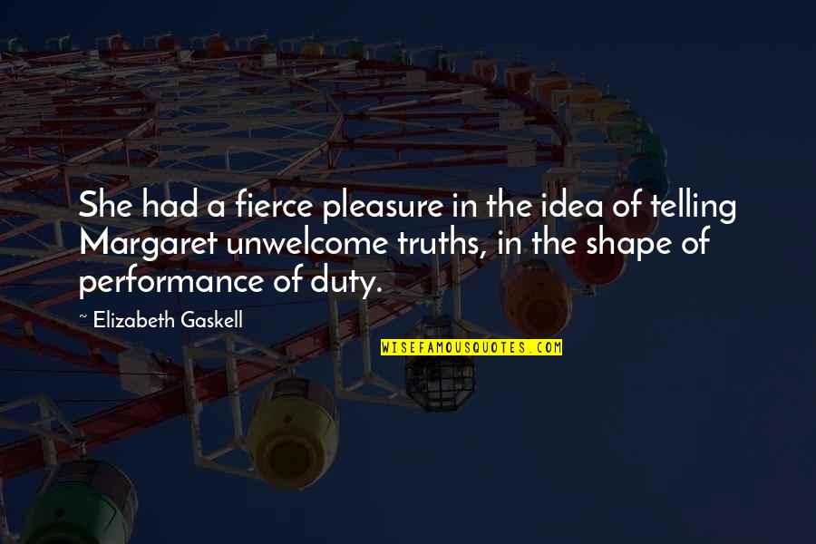 Cub Scout Leadership Quotes By Elizabeth Gaskell: She had a fierce pleasure in the idea
