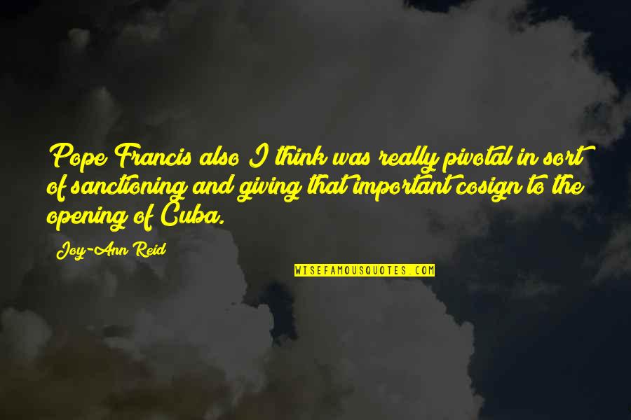Cuba Quotes By Joy-Ann Reid: Pope Francis also I think was really pivotal
