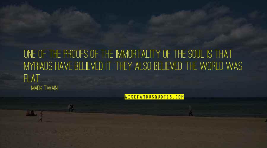 Cubberley High School Quotes By Mark Twain: One of the proofs of the immortality of Cubberley High School Quotes By Mark Twain: One of the proofs of the immortality of