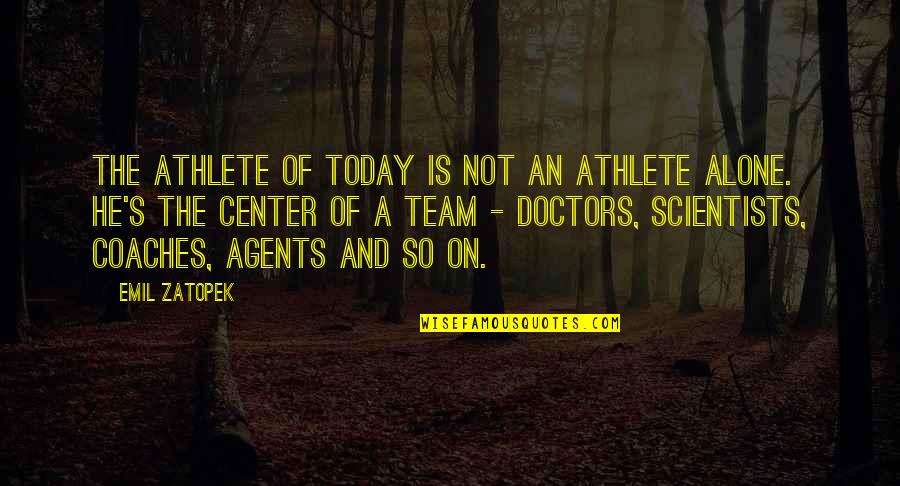 Cubbies Embroidery Quotes By Emil Zatopek: The athlete of today is not an athlete Cubbies Embroidery Quotes By Emil Zatopek: The athlete of today is not an athlete