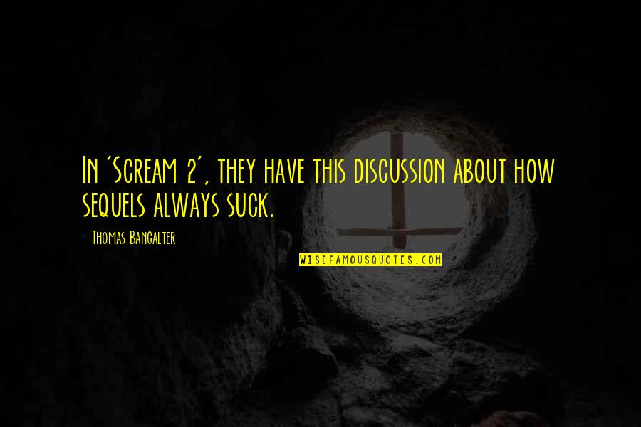 Cubbisons Dressing Quotes By Thomas Bangalter: In 'Scream 2', they have this discussion about