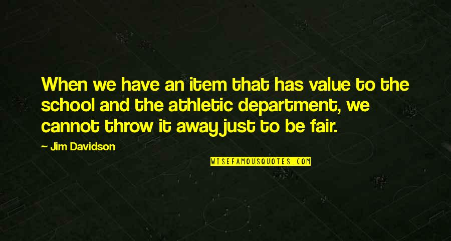 Cubedoors Quotes By Jim Davidson: When we have an item that has value