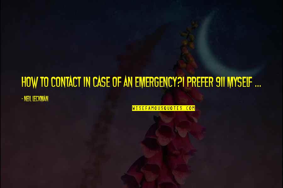 Cubicle Quotes By Neil Leckman: How to contact in case of an emergency?I