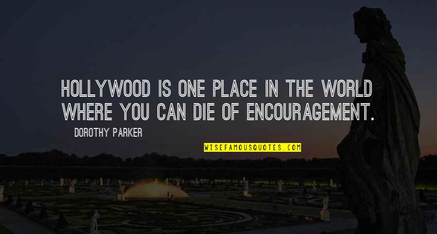 Cubilla Sporting Quotes By Dorothy Parker: Hollywood is one place in the world where