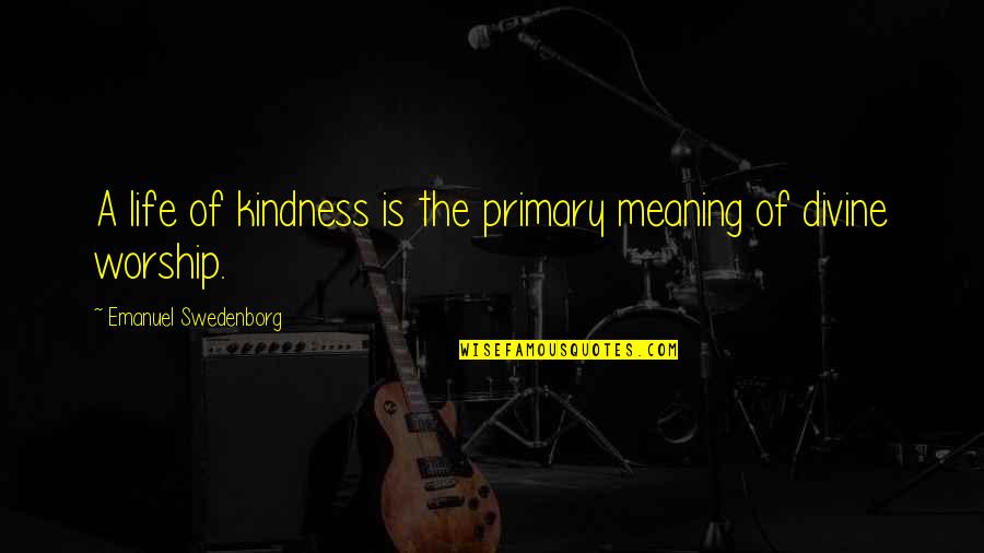 Cubillas Teofilo Quotes By Emanuel Swedenborg: A life of kindness is the primary meaning Cubillas Teofilo Quotes By Emanuel Swedenborg: A life of kindness is the primary meaning