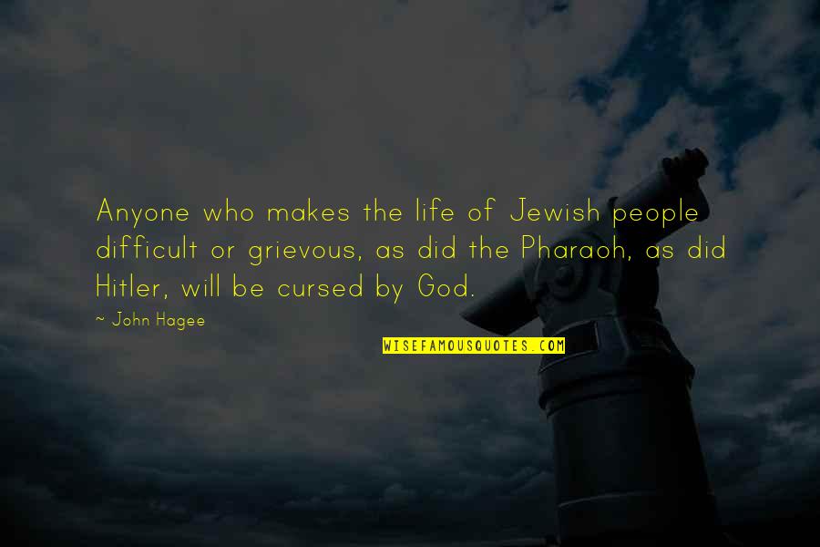 Cubillo Efrain Quotes By John Hagee: Anyone who makes the life of Jewish people Cubillo Efrain Quotes By John Hagee: Anyone who makes the life of Jewish people