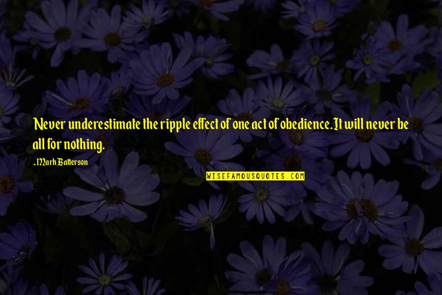 Cubit Quotes By Mark Batterson: Never underestimate the ripple effect of one act