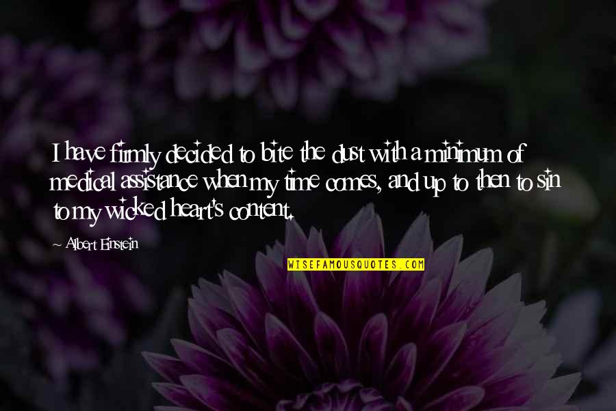 Cubitos Goya Quotes By Albert Einstein: I have firmly decided to bite the dust Cubitos Goya Quotes By Albert Einstein: I have firmly decided to bite the dust