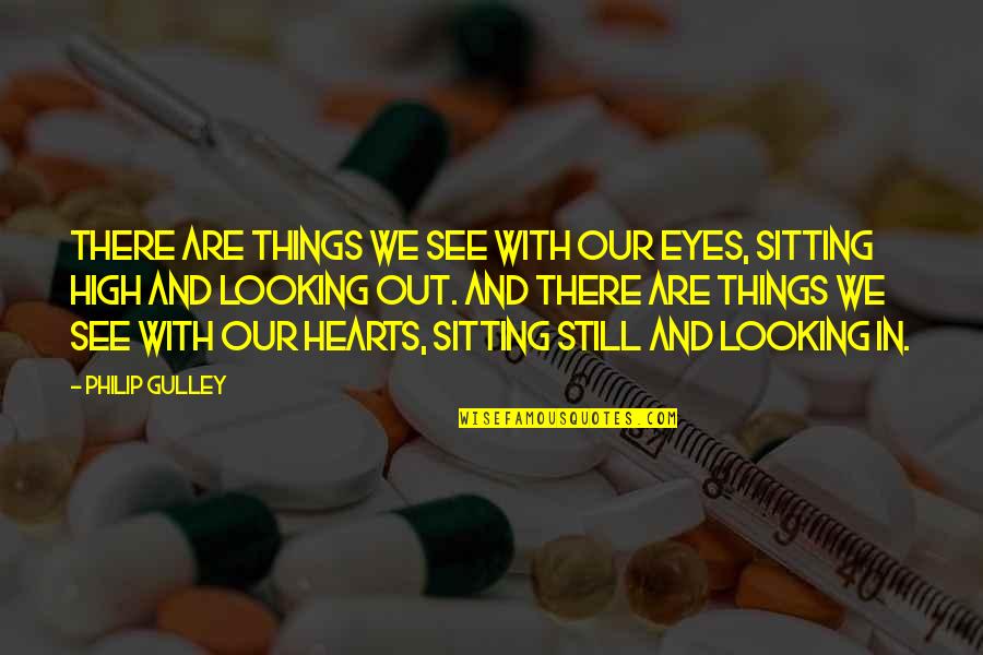 Cubitt West Quotes By Philip Gulley: There are things we see with our eyes, Cubitt West Quotes By Philip Gulley: There are things we see with our eyes,