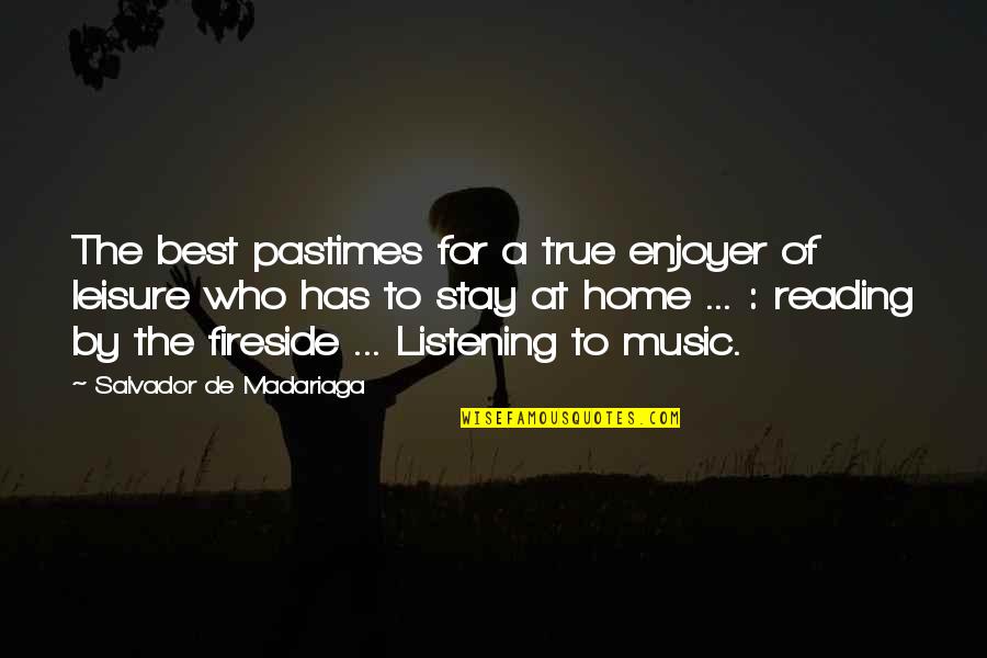 Cubre Bocas Quotes By Salvador De Madariaga: The best pastimes for a true enjoyer of