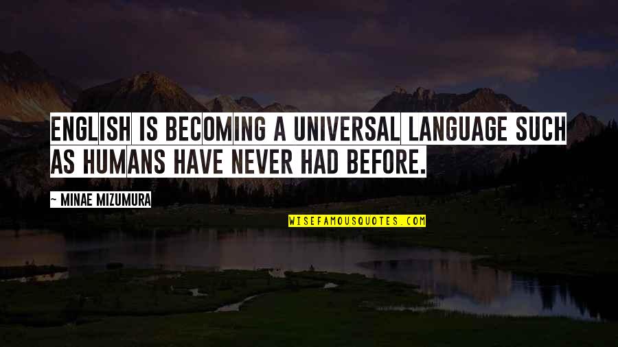 Cubre Quotes By Minae Mizumura: English is becoming a universal language such as