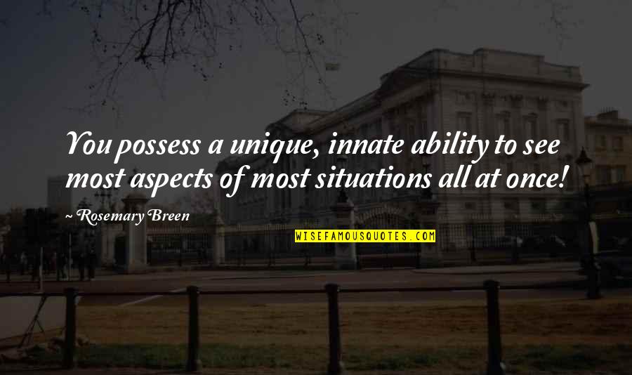 Cubrebocas Quotes By Rosemary Breen: You possess a unique, innate ability to see Cubrebocas Quotes By Rosemary Breen: You possess a unique, innate ability to see