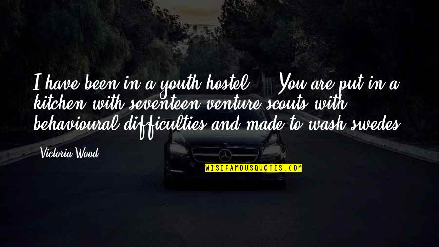 Cubrir Past Quotes By Victoria Wood: I have been in a youth hostel ... Cubrir Past Quotes By Victoria Wood: I have been in a youth hostel ...