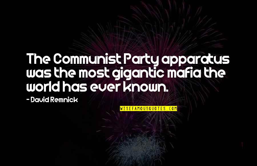 Cubro Element Quotes By David Remnick: The Communist Party apparatus was the most gigantic