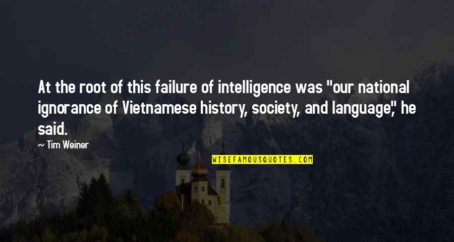 Cuby And The Blizzards Quotes By Tim Weiner: At the root of this failure of intelligence Cuby And The Blizzards Quotes By Tim Weiner: At the root of this failure of intelligence