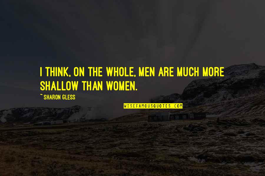 Cuccidati Quotes By Sharon Gless: I think, on the whole, men are much