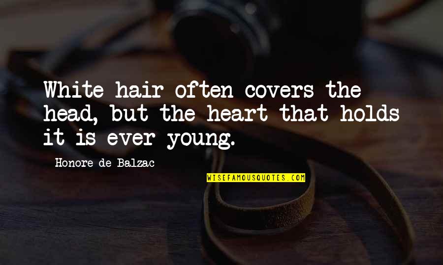 Cuccuma Quotes By Honore De Balzac: White hair often covers the head, but the Cuccuma Quotes By Honore De Balzac: White hair often covers the head, but the