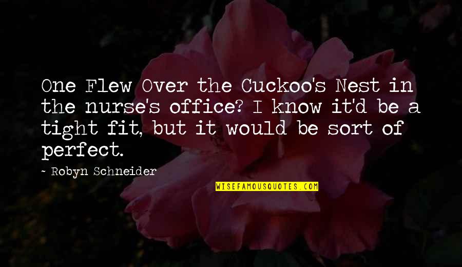 Cuckoo Nest Quotes By Robyn Schneider: One Flew Over the Cuckoo's Nest in the