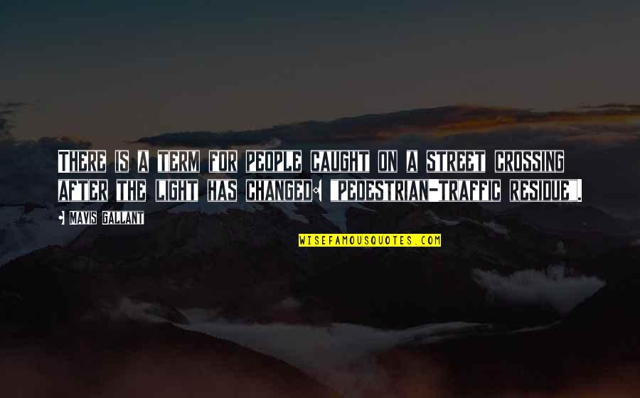 Cucuteni Trypillia Quotes By Mavis Gallant: There is a term for people caught on