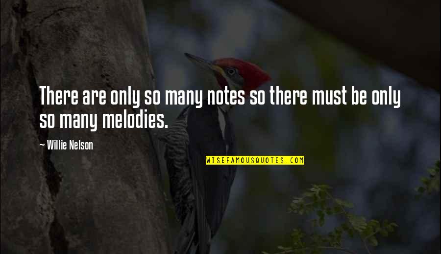 Cuddihy New Providence Quotes By Willie Nelson: There are only so many notes so there