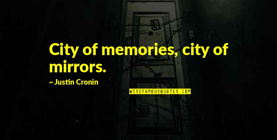 Cuddles The Monkey Quotes By Justin Cronin: City of memories, city of mirrors.