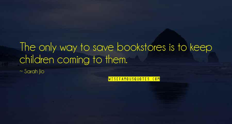 Cuddlier Dictionary Quotes By Sarah Jio: The only way to save bookstores is to