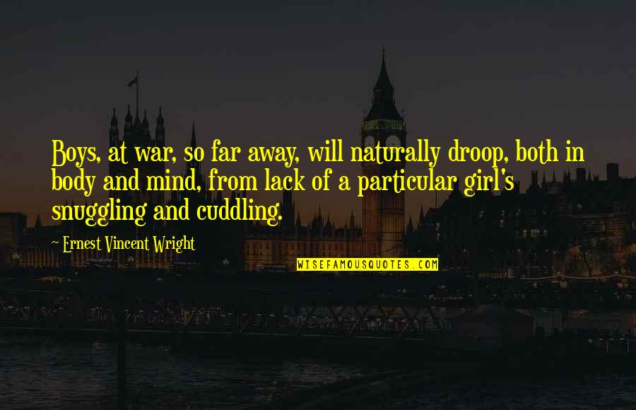 Cuddling Up Quotes By Ernest Vincent Wright: Boys, at war, so far away, will naturally