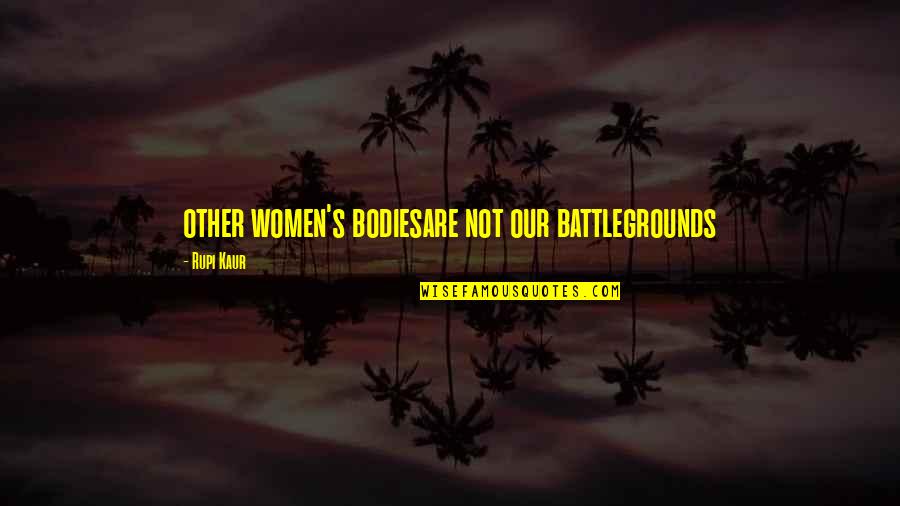 Cuddling With Baby Quotes By Rupi Kaur: other women's bodiesare not our battlegrounds