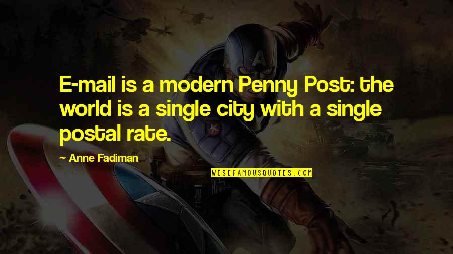 Cuddy Quotes By Anne Fadiman: E-mail is a modern Penny Post: the world
