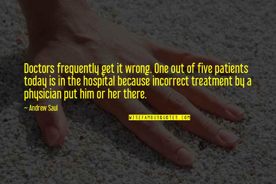 Cudira Quotes By Andrew Saul: Doctors frequently get it wrong. One out of