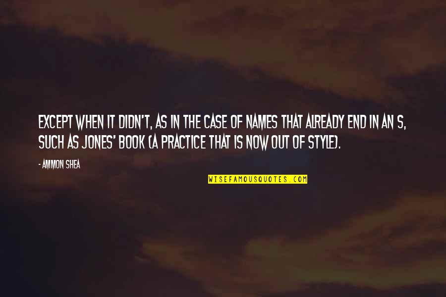 Cudne Quotes By Ammon Shea: Except when it didn't, as in the case Cudne Quotes By Ammon Shea: Except when it didn't, as in the case