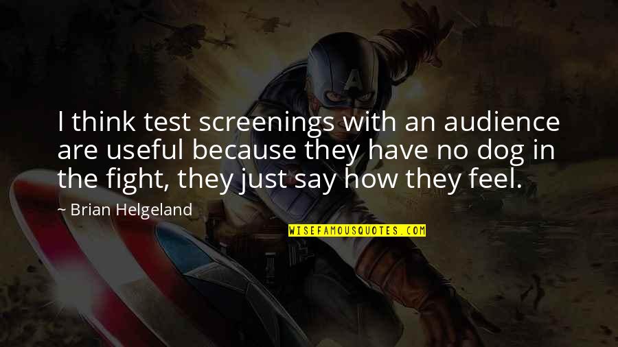 Cudne Quotes By Brian Helgeland: I think test screenings with an audience are Cudne Quotes By Brian Helgeland: I think test screenings with an audience are