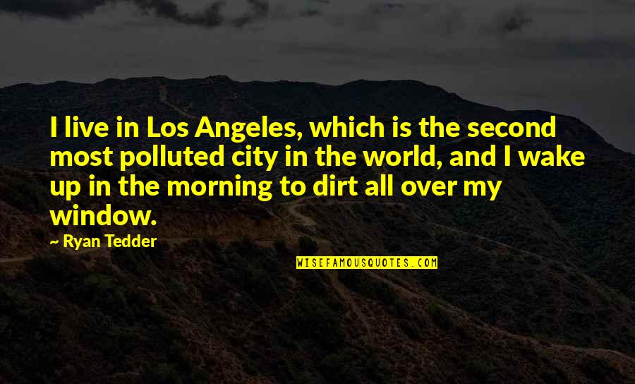 Cuea Odel Quotes By Ryan Tedder: I live in Los Angeles, which is the Cuea Odel Quotes By Ryan Tedder: I live in Los Angeles, which is the
