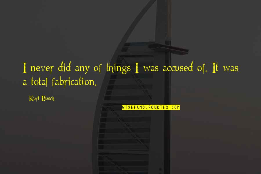 Cuervos Dibujos Quotes By Kurt Busch: I never did any of things I was