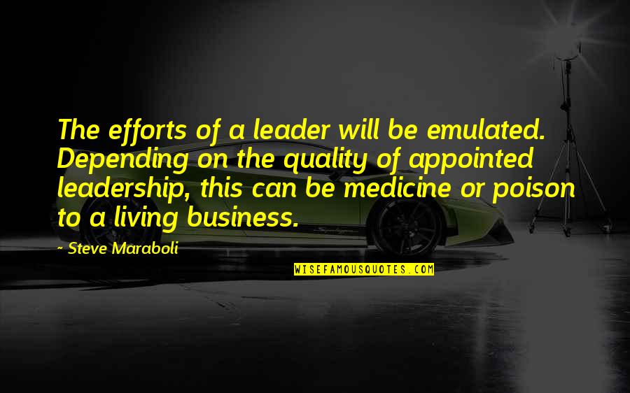 Cueste In English Quotes By Steve Maraboli: The efforts of a leader will be emulated.