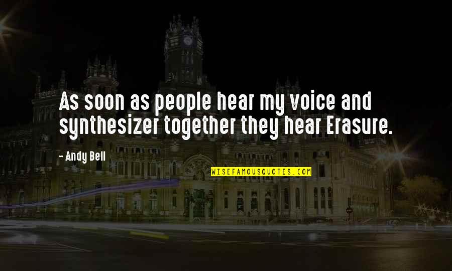 Cuffed Sweatpants Quotes By Andy Bell: As soon as people hear my voice and