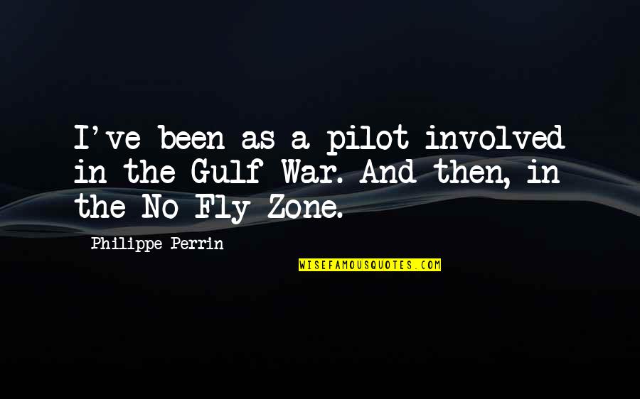 Cuffing A Girl Quotes By Philippe Perrin: I've been as a pilot involved in the