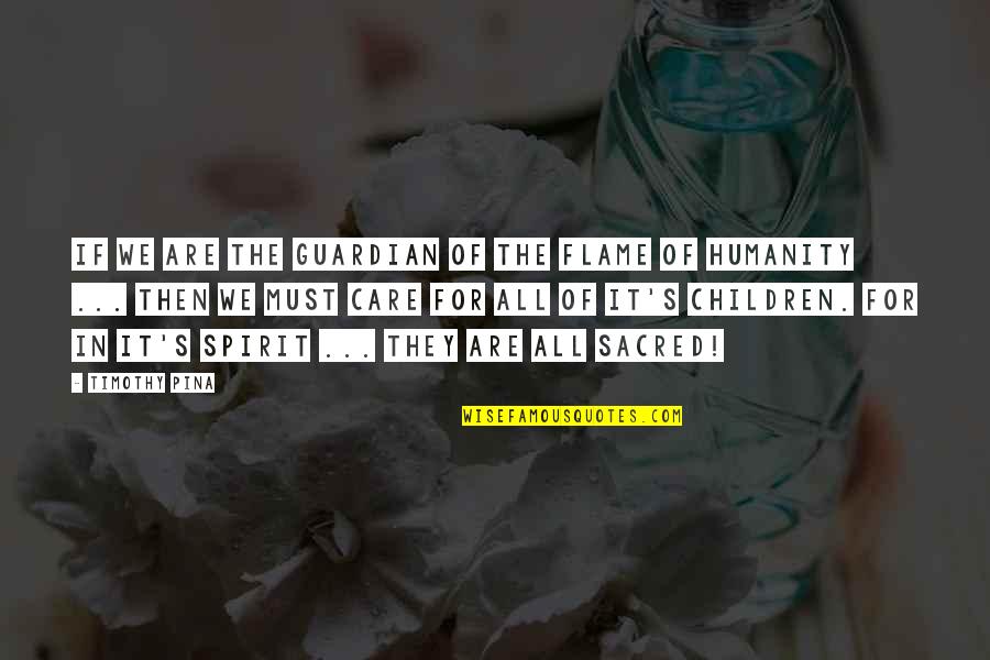 Cuffs Strawberry Quotes By Timothy Pina: If We Are The Guardian Of The Flame Cuffs Strawberry Quotes By Timothy Pina: If We Are The Guardian Of The Flame