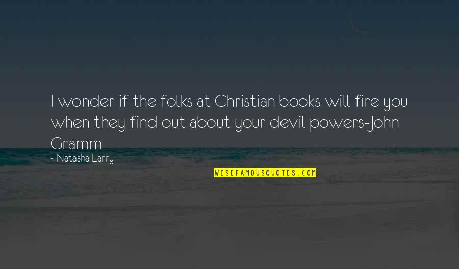 Cuget Dex Quotes By Natasha Larry: I wonder if the folks at Christian books