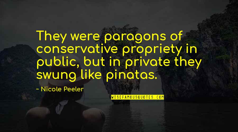 Cugowski Bracia Quotes By Nicole Peeler: They were paragons of conservative propriety in public,