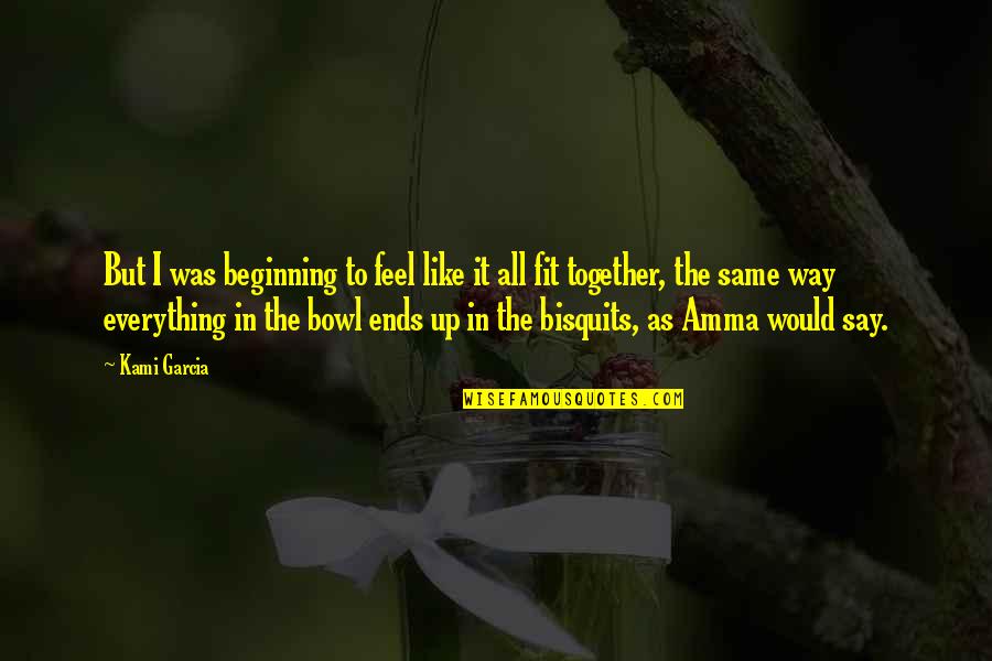 Cuich N Painter Quotes By Kami Garcia: But I was beginning to feel like it